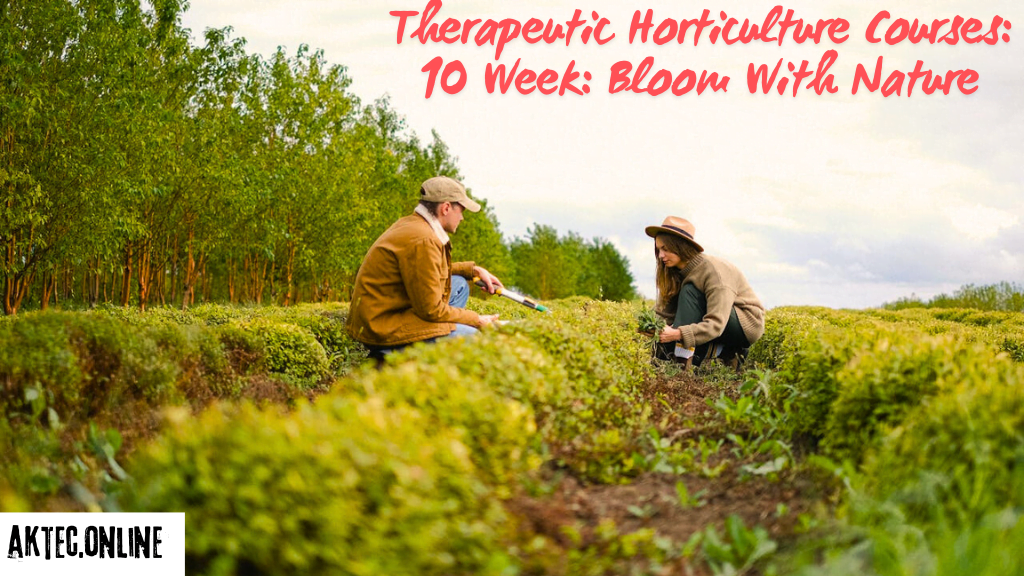 Therapeutic Horticulture Courses